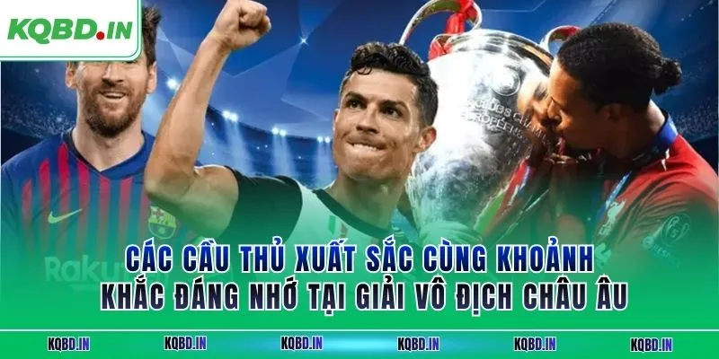 Vô Địch Châu Âu 27 Các cầu thủ xuất sắc cùng khoảnh khắc đáng nhớ tại giải vô địch châu Âu