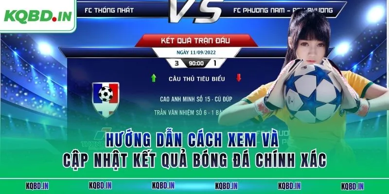 KQBD IN - Trang nhận định, kết quả bóng đá World Cup 2026 11 Hướng dẫn cách xem và cập nhật kết quả bóng đá chính xác