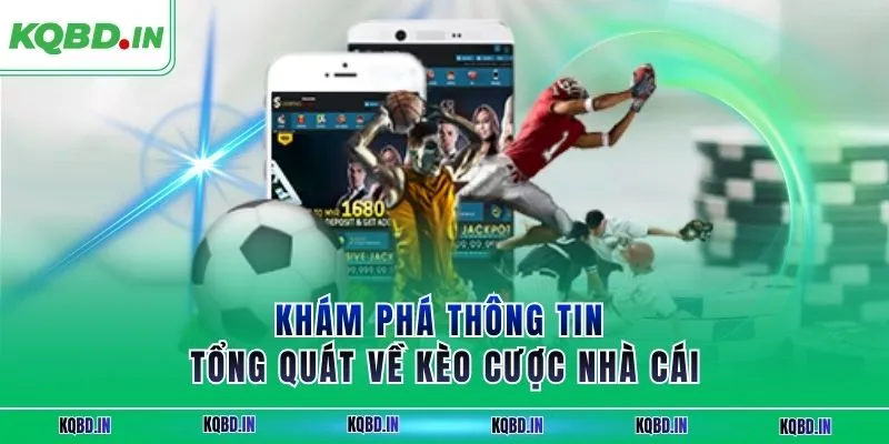 Kèo nhà cái 25 Khám phá thông tin tổng quát về kèo cược nhà cái
