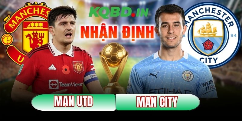 Nhận định bóng đá Manchester United vs Manchester City, 19h30 ngày 17/01 7 Nhận định bóng đá Manchester United vs Manchester City