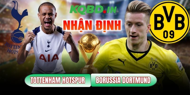 Nhận định bóng đá Tottenham Hotspur vs Borussia Dortmund, 03h00 ngày 21/01 10 Tottenham Hotspur vs Borussia Dortmund