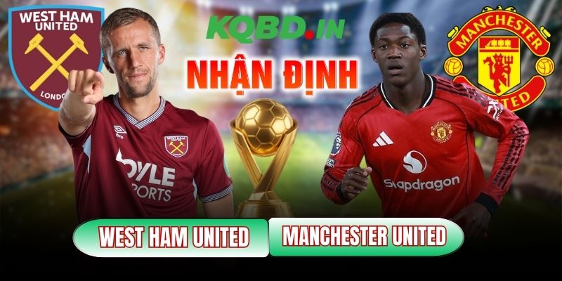 Nhận định bóng đá West Ham vs Man Utd, 03h15 ngày 11/02 8 West Ham vs Man Utd
