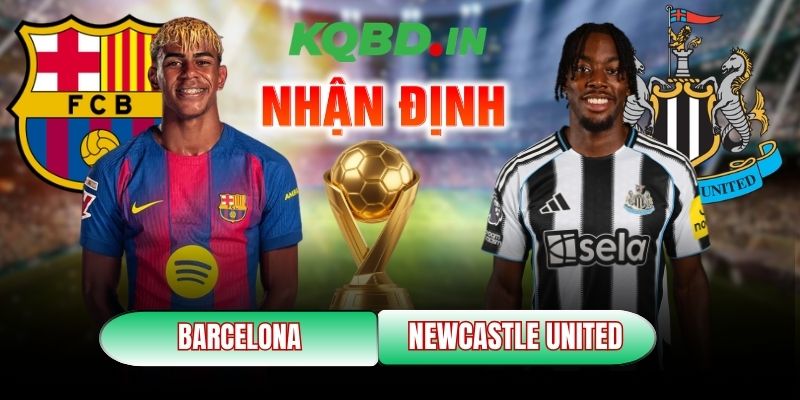 Nhận định bóng đá Barcelona vs Newcastle United, 0h45 ngày 19/03 10 Barcelona vs Newcastle United