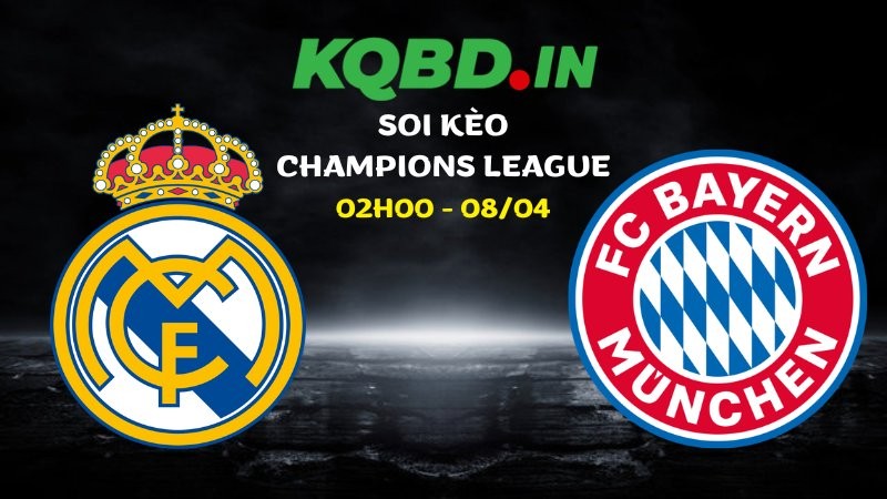 Soi kèo Real Madrid vs Bayern Munich ngày 08/04/2026 | Champions League 4 Soi kèo Real Madrid vs Bayern Munich