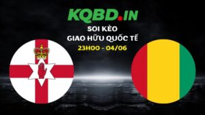 Nhận định Bắc Ireland vs Guinea ngày 04/06/2026 | Giao hữu quốc tế 28 Nhận định Bắc Ireland vs Guinea